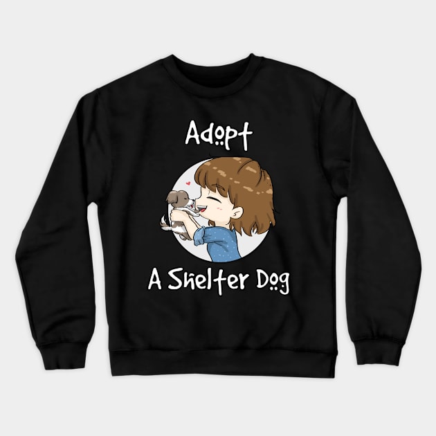 Adopt A Shelter Dog Crewneck Sweatshirt by WordvineMedia